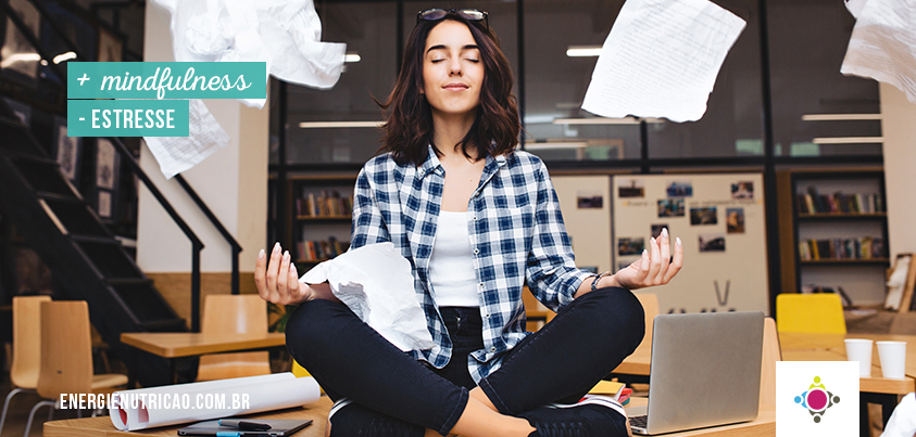 Aprenda a praticar mindfulness para gerenciar o estresse