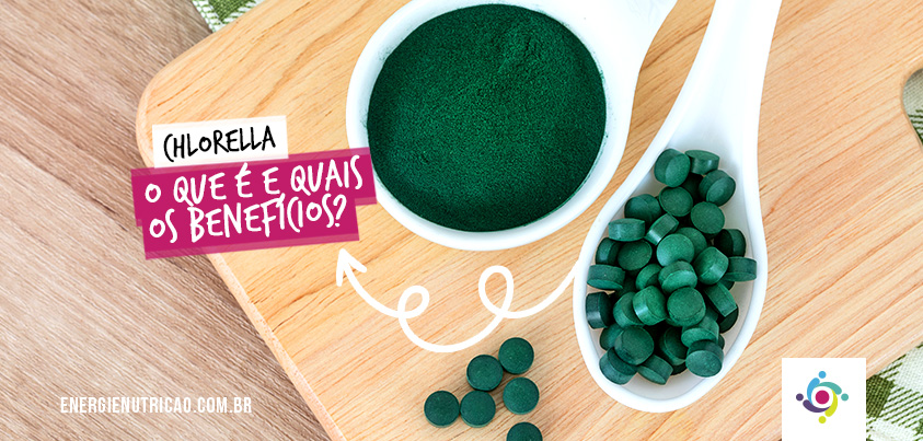 Chlorella: o que é e quais os benefícios